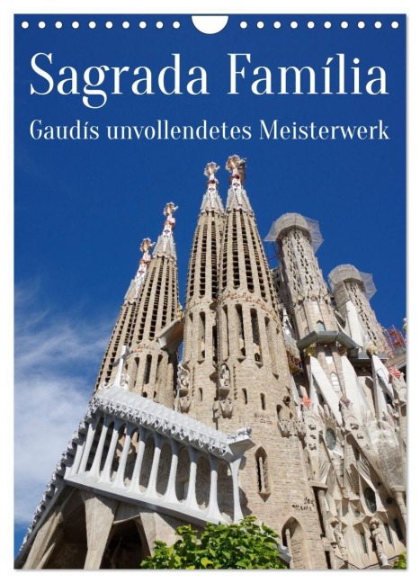 Sagrada Família - Gaudís unvollendetes Meisterwerk (Wandkalender 2027 DIN A4 hoch), CALVENDO Monatskalender - Berthold Werner