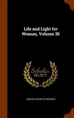 Life and Light for Woman, Volume 35 - 