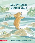 Gut gemacht, kleiner Bär! - Martin Waddell