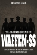Cover-Bild zum Titel 'Volksdeutsche in der Waffen-SS' von 'Alexander Losert'