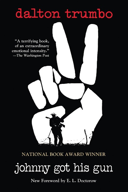 Johnny Got His Gun - Dalton Trumbo, E L Doctorow