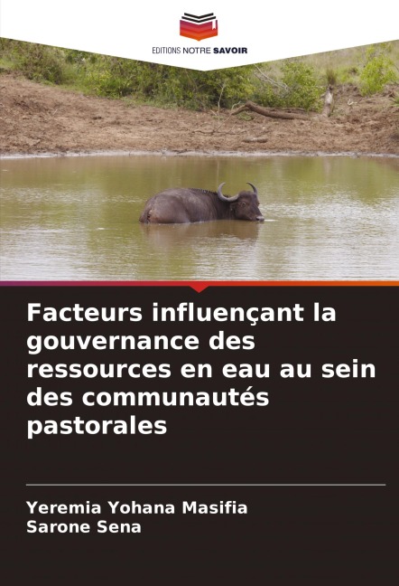 Facteurs influençant la gouvernance des ressources en eau au sein des communautés pastorales - Yeremia Yohana Masifia, Sarone Sena