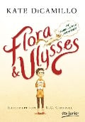 Flora und Ulysses - Die fabelhaften Abenteuer - Kate DiCamillo