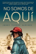 Cover-Bild zum Titel 'No Somos de Aquí / We Are Not from Here' von 'Jenny Torres Sánchez'