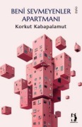 Cover-Bild zum Titel 'Beni Sevmeyenler Apartmani' von 'Korkut Kabapalamut'