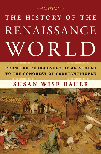 The History of the Renaissance World - Susan Wise Bauer