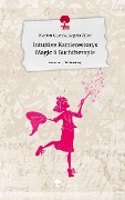 Intuitive Karrierestorys Magic 8 Buchtherapie. Life is a Story - story.one - Marion Glück &amp Angela Ziller