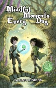 Cover-Bild zum Titel 'Mindful Moments Every Day' von 'Lachlan Leighton'