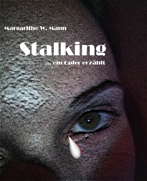 Stalking - Margarithe W. Mann