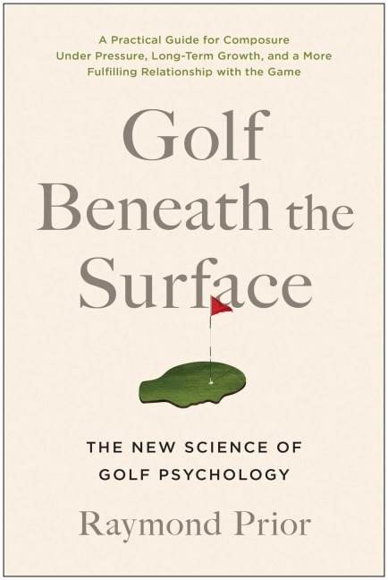 Golf Beneath the Surface - Raymond Prior