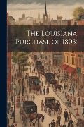 Cover-Bild zum Titel 'The Louisiana Purchase of 1803;' von 'Anonymous'
