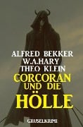 Cover-Bild zum Titel 'Corcoran und die Hölle: Gruselkrimi' von 'Alfred Bekker, W. A. Hary, Theo Klein'