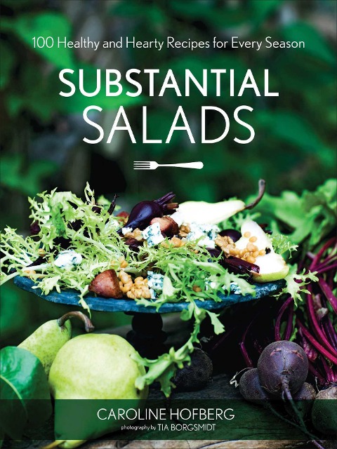 Substantial Salads - Caroline Hofberg
