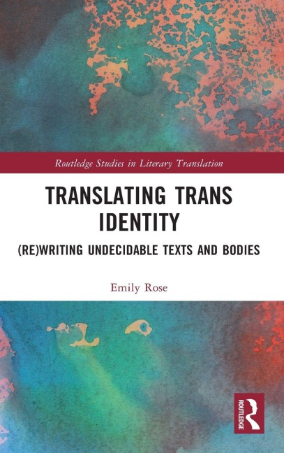 Translating Trans Identity - Emily Rose