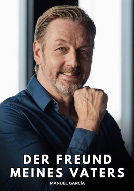 Der Freund meines Vaters - Manuel García