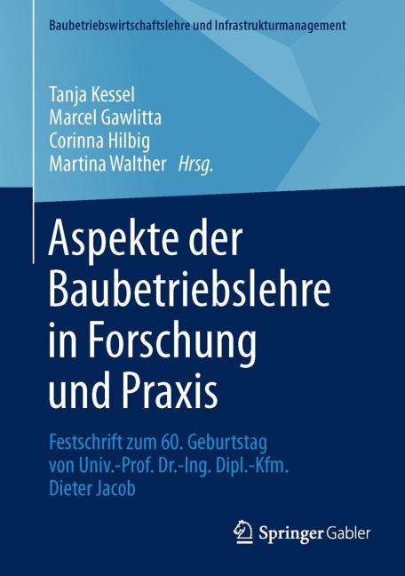 Aspekte der Baubetriebslehre in Forschung und Praxis - 
