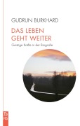 Cover-Bild zum Titel 'Das Leben geht weiter' von 'Gudrun Burkhard'