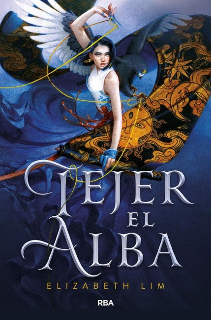 Tejer El Alba / Spin the Dawn - Elizabeth Lim