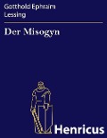 Cover-Bild zum Titel 'Der Misogyn' von 'Gotthold Ephraim Lessing'