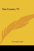 Cover-Bild zum Titel 'Our Country V2' von 'Benson J. Lossing'