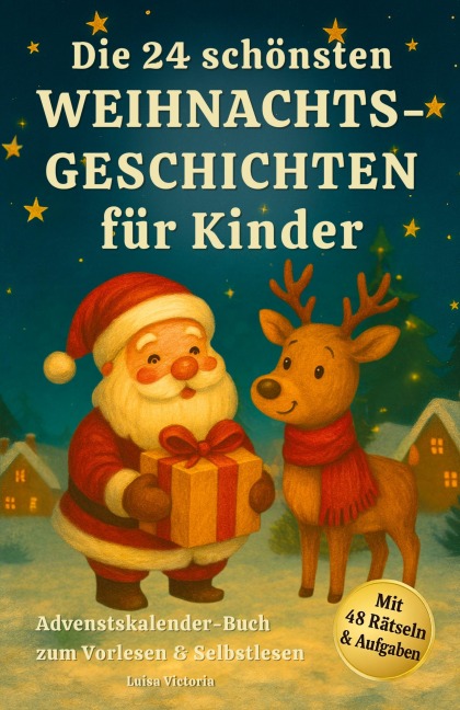 Adventskalender-Buch: Die 24 schönsten Weihnachtsgeschichten für Kinder - Luisa Victoria