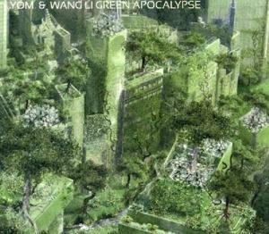 Green Apocalypse - Yom & Wang Li