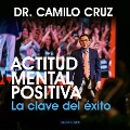 Cover-Bild zum Titel 'Actitud Mental Positiva' von 'Camilo Cruz'