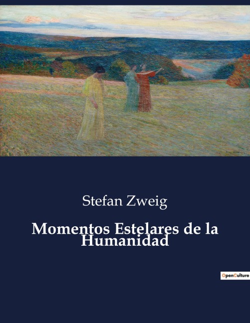 Momentos Estelares de la Humanidad - Stefan Zweig