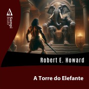Cover-Bild zum Titel 'A Torre do Elefante' von 'Robert E. Howard'