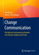 Cover-Bild zum Titel 'Change Communication' von 'Ariane-Sissy Wagner, Axel Kaune'