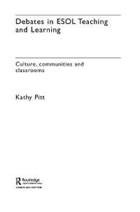 Debates in ESOL Teaching and Learning - Kathy Pitt