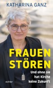 Cover-Bild zum Titel 'Frauen stören' von 'Katharina Ganz'