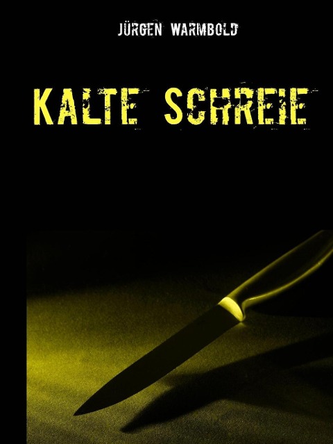 Kalte Schreie - Jürgen Warmbold