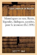 Cover-Bild zum Titel 'Monologues En Vers. Récits, Légendes, Dialogues, Saynètes, Monologues Pour La Jeunesse' von 'Louis Lemercier De Neuville'