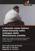 Cover-Bild zum Titel 'L'obesità come fattore determinante nello sviluppo della disfunzione erettile' von 'Iara Leão Luna de Souza, Elba dos S. Ferreira, Bagnólia A. da Silva'
