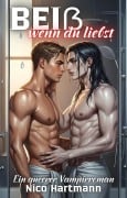 Cover-Bild zum Titel 'Beiß, wenn du liebst: Ein queerer Vampirroman' von 'Nico Hartmann'