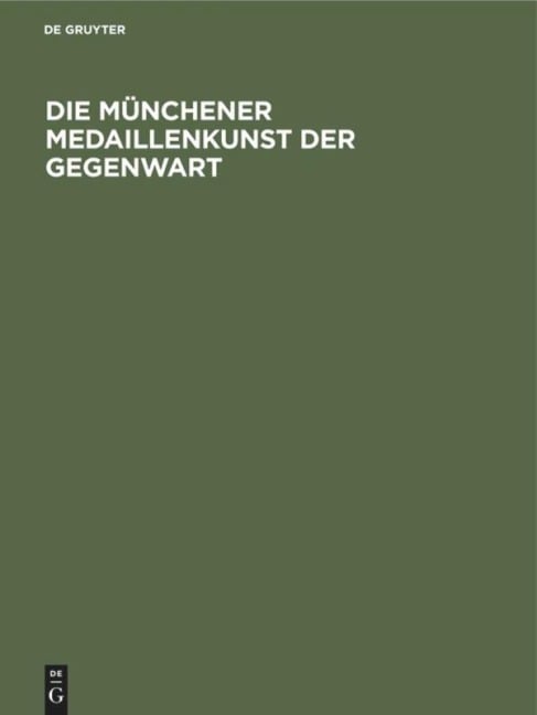 Die Münchener Medaillenkunst der Gegenwart - 