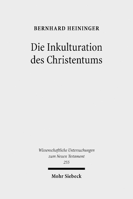 Die Inkulturation des Christentums - Bernhard Heininger