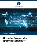 Cover-Bild zum Titel 'Aktuelle Fragen der Sportwissenschaft' von 'Sertaç Erci¿ (Ed.'