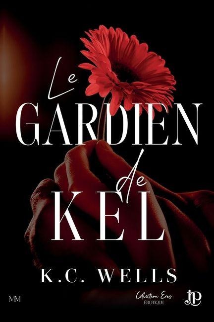 Le gardien de Kel - K C Wells