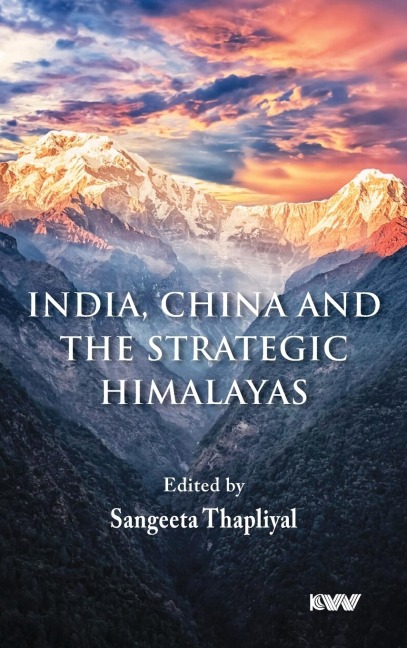 India, China and the Strategic Himalayas - 