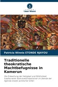 Cover-Bild zum Titel 'Traditionelle theokratische Machtbefugnisse in Kamerun' von 'Patricia Winnie Etonde Njayou'