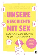 Unsere Geschichte mit Sex - Daniel Wegner, Jennifer Paulus, Leonie Preck, Tobias Künkler