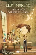 Cover-Bild zum Titel 'Cuentos Para Entender El Mundo (Libro 1) / Short Stories to Understand the World (Book 1)' von 'Eloy Moreno'