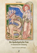Cover-Bild zum Titel 'Die Apokalyptische Frau in marianischer Deutung' von 'Achim Dittrich'