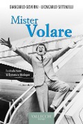 Cover-Bild zum Titel 'Mister volare' von 'Giancarlo Governi, Leoncarlo Settimelli'