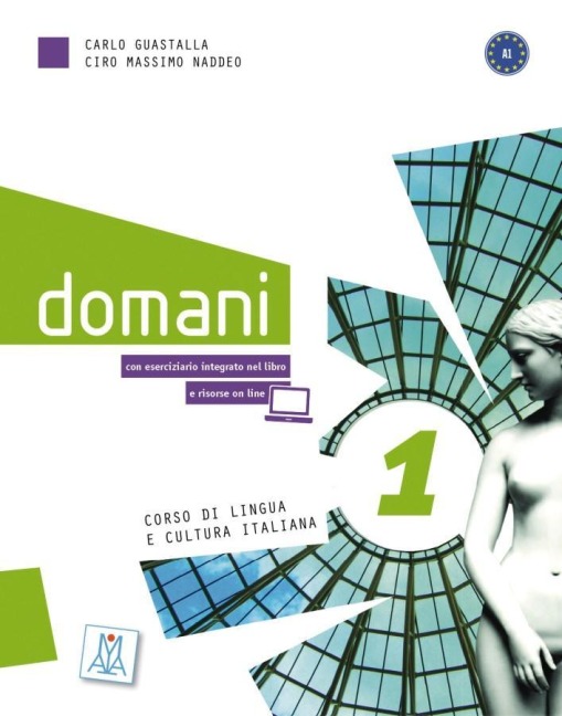 domani 1. Kurs- und Arbeitsbuch (Audios / Videos online) - Carlo Guastalla, Ciro Massimo Naddeo