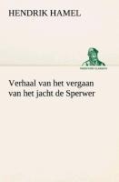 Verhaal van het vergaan van het jacht de Sperwer En van het wedervaren der schipbreukelingen op het eiland Quelpaert en het vasteland van Korea (1653-1666) met eene beschrijving van dat rijk - Hendrik Hamel