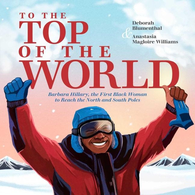 To the Top of the World - Deborah Blumenthal