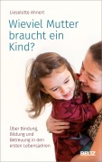Cover-Bild zum Titel 'Wieviel Mutter braucht ein Kind?' von 'Lieselotte Ahnert'